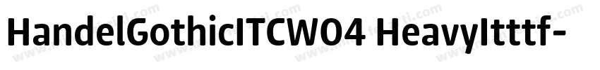 HandelGothicITCW04 HeavyItttf字体转换